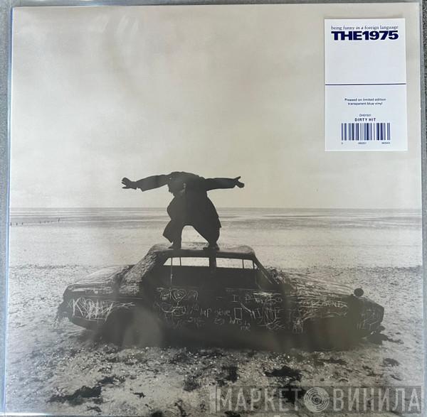  The 1975  - Being Funny In A Foreign Language