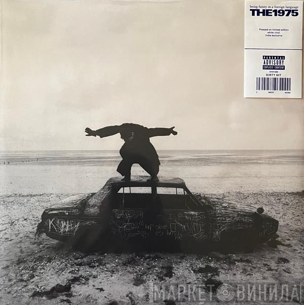  The 1975  - Being Funny In A Foreign Language