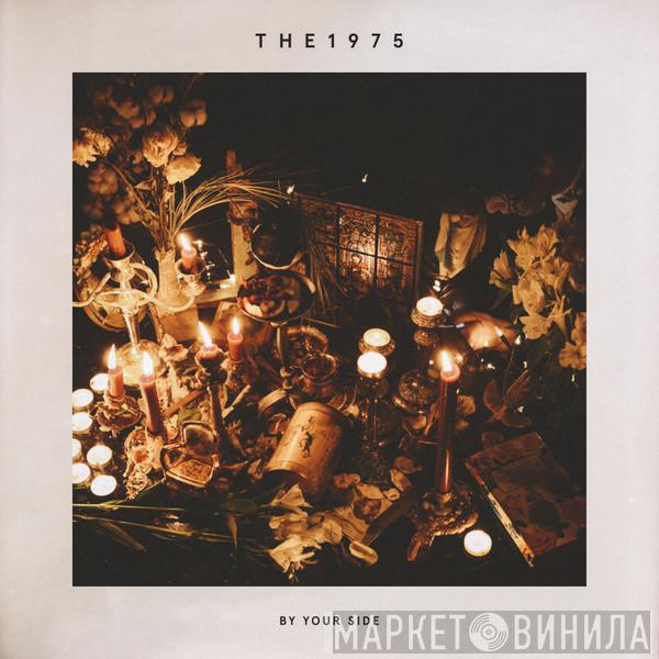  The 1975  - By Your Side