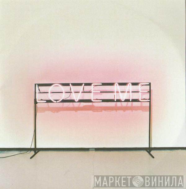  The 1975  - Love Me