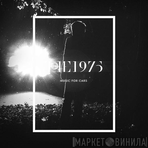 The 1975  - Music For Cars