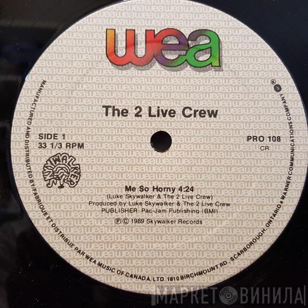  The 2 Live Crew  - Me So Horny / Pretty Woman