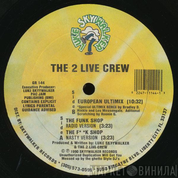  The 2 Live Crew  - The Funk Shop