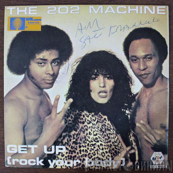  The 202 Machine  - Get Up (Rock Your Body)