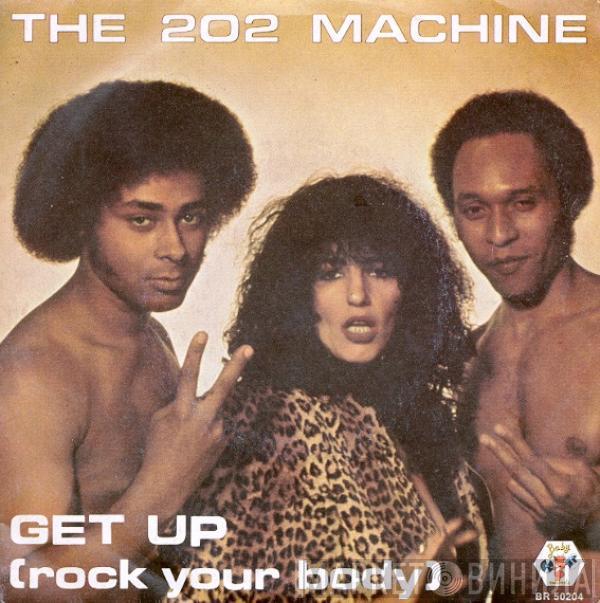  The 202 Machine  - Get Up (Rock Your Body)