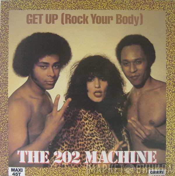  The 202 Machine  - Get Up (Rock Your Body)