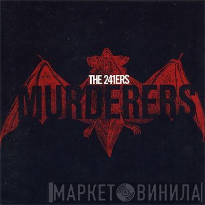 The 241Ers - Murderers