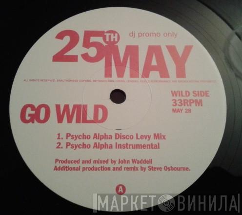 The 25th Of May - Go Wild