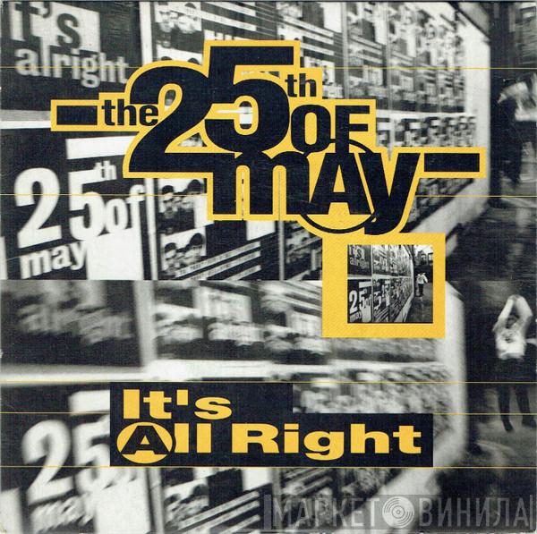 The 25th Of May - It's All Right