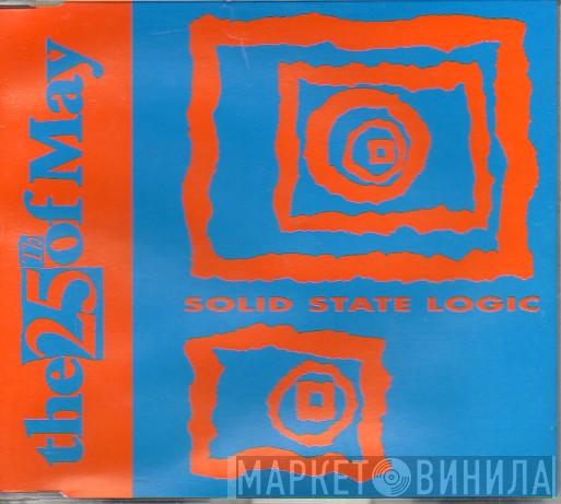 The 25th Of May - Solid State Logic