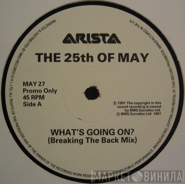 The 25th Of May - What's Going On?