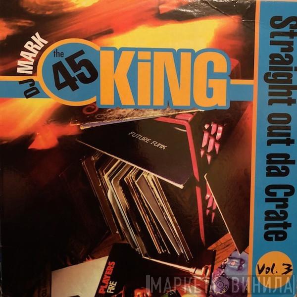 The 45 King - Straight Out Da Crate Volume 3