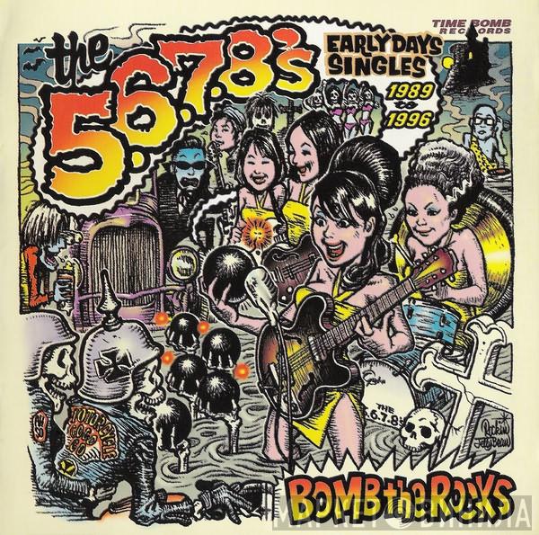  The 5.6.7.8's  - Bomb The Rocks (Early Days Singles 1989 To 1996)