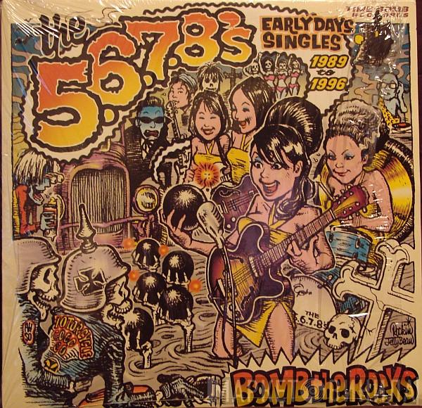  The 5.6.7.8's  - Bomb The Rocks: Early Days Singles 1989 - 1996