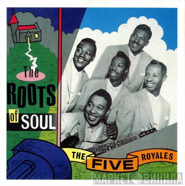 The 5 Royales - The Roots Of Soul