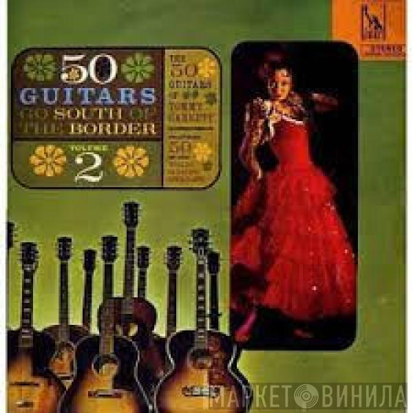 The 50 Guitars Of Tommy Garrett - 50 Guitars Go South Of The Border Volume 2