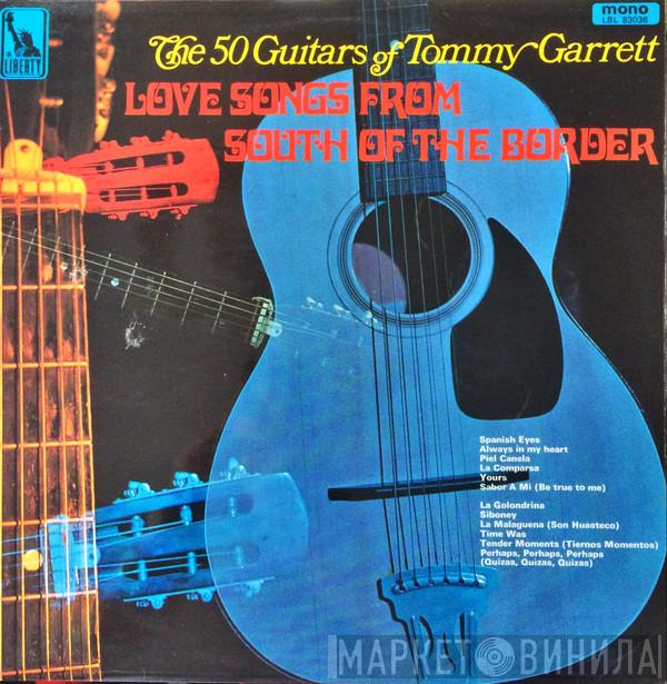 The 50 Guitars Of Tommy Garrett - Love Songs From South Of The Border