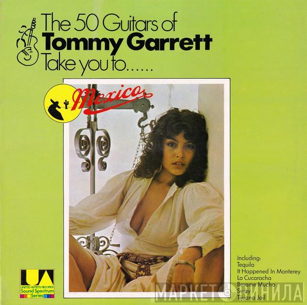 The 50 Guitars Of Tommy Garrett - The 50 Guitars Of Tommy Garrett Take You To Mexico