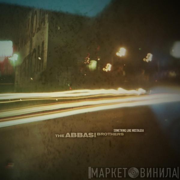 The Abbasi Brothers - Something Like Nostalgia
