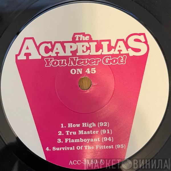  - The Acapellas You Never Got! On 45