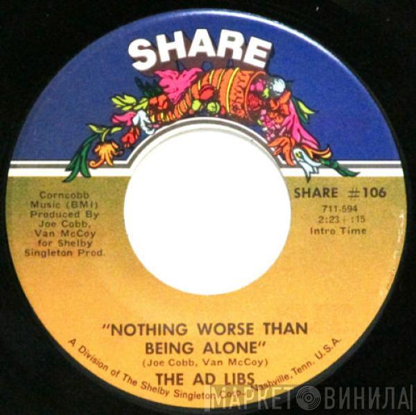 The Ad Libs - Nothing Worse Than Being Alone / If She Wants Him