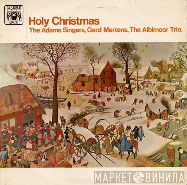 The Adams Singers, Gerd Mertens, The Albimoor Trio - Holy Christmas
