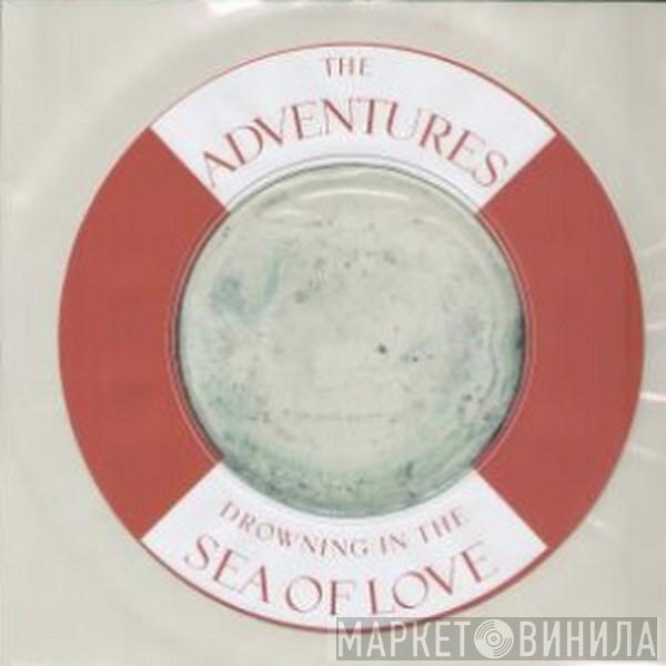 The Adventures - Drowning In The Sea Of Love