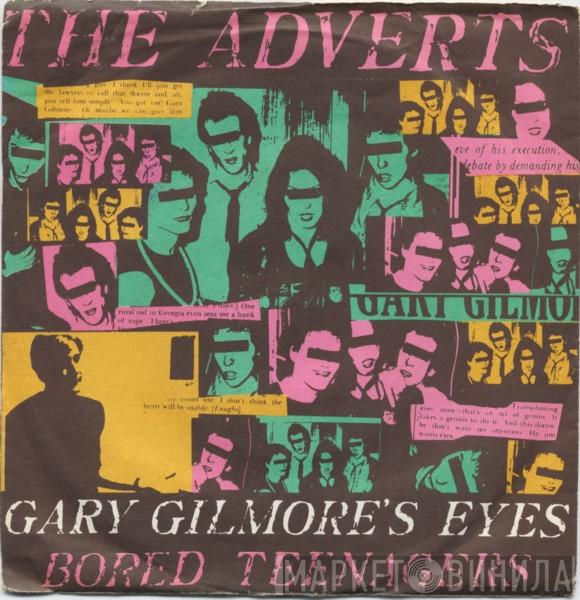 The Adverts - Gary Gilmore's Eyes / Bored Teenagers