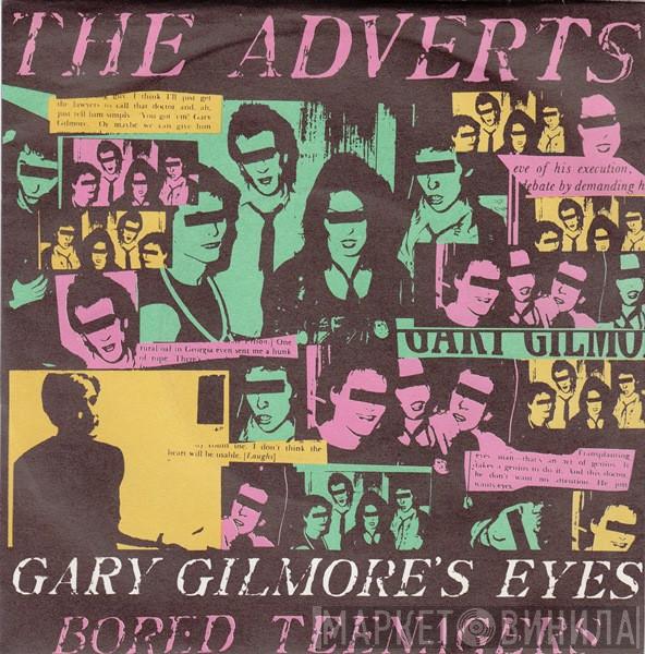 The Adverts - Gary Gilmore's Eyes / Bored Teenagers