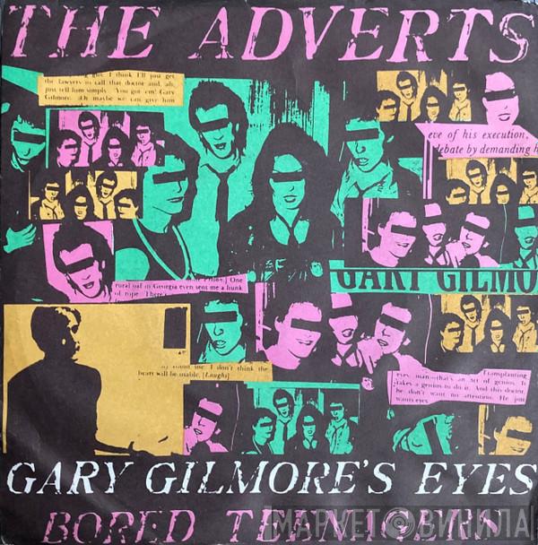 The Adverts - Gary Gilmore's Eyes / Bored Teenagers