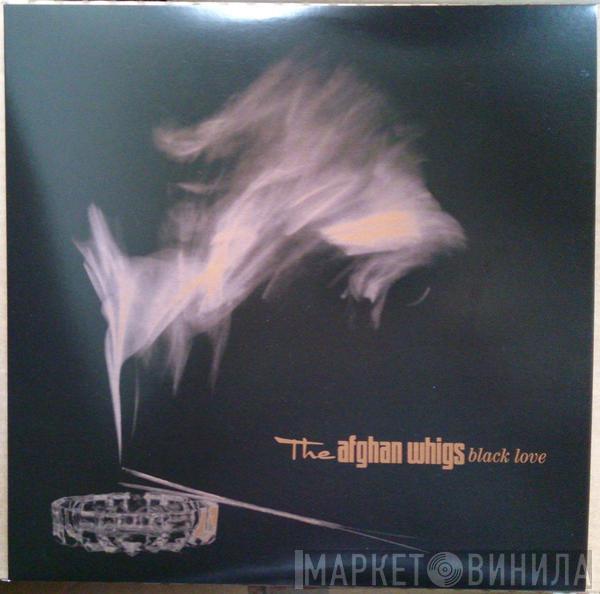  The Afghan Whigs  - Black Love