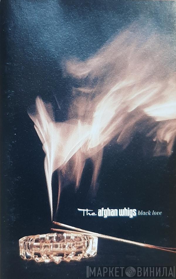  The Afghan Whigs  - Black Love