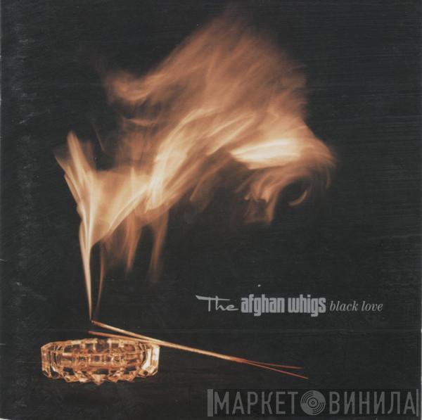 The Afghan Whigs  - Black Love
