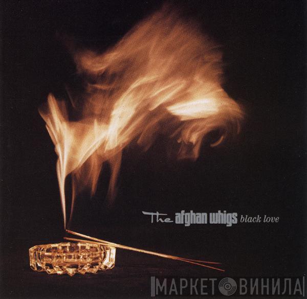  The Afghan Whigs  - Black Love