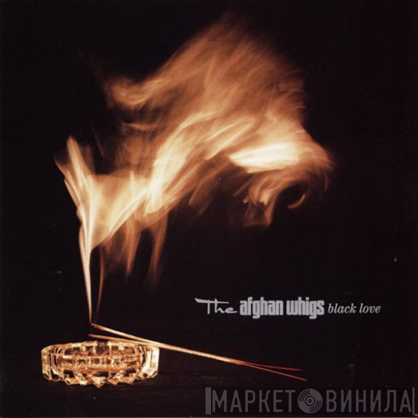  The Afghan Whigs  - Black Love
