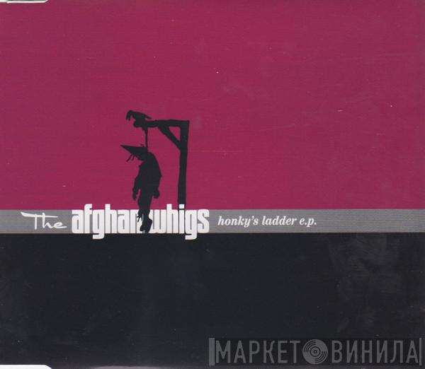 The Afghan Whigs - Honky's Ladder E.P.