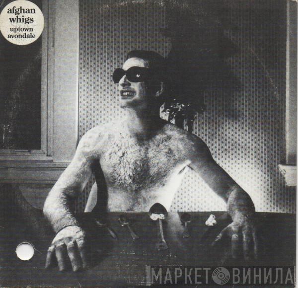  The Afghan Whigs  - Uptown Avondale