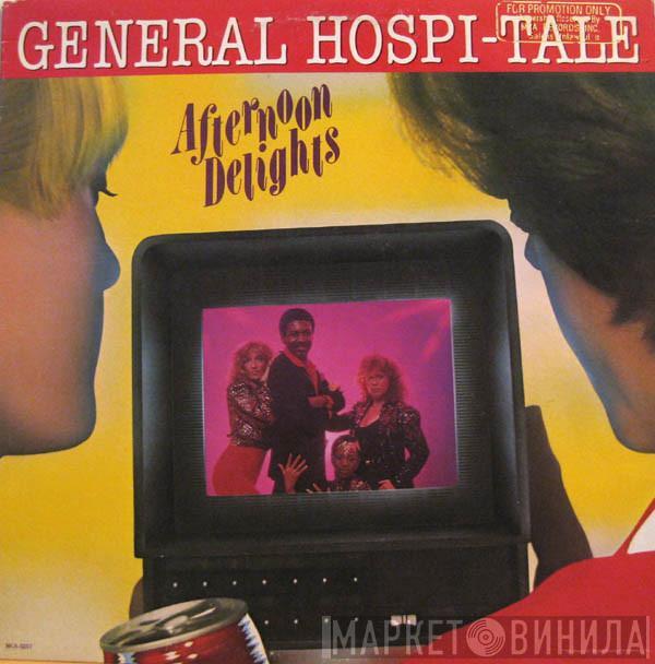 The Afternoon Delights - General Hospi-tale