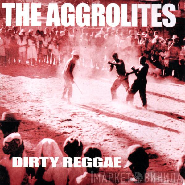  The Aggrolites  - Dirty Reggae