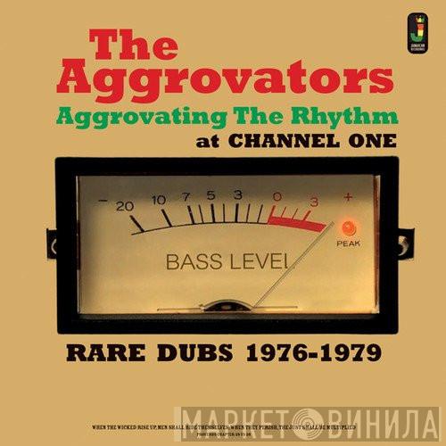 The Aggrovators - Aggrovating The Rhythm At Channel One (Rare Dubs 1976-1979)