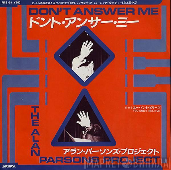  The Alan Parsons Project  - Don't Answer Me / You Don't Believe