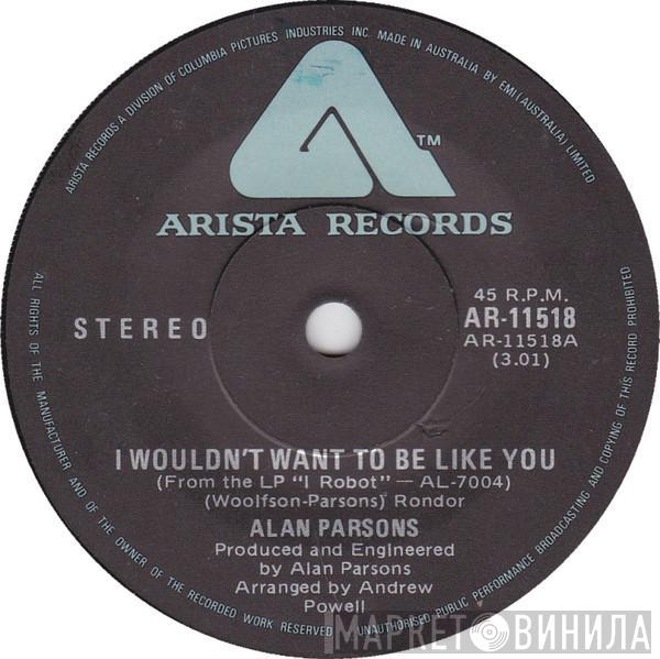  The Alan Parsons Project  - I Wouldn't Want To Be Like You