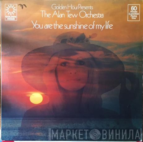 The Alan Tew Orchestra - You Are The Sunshine Of My Life