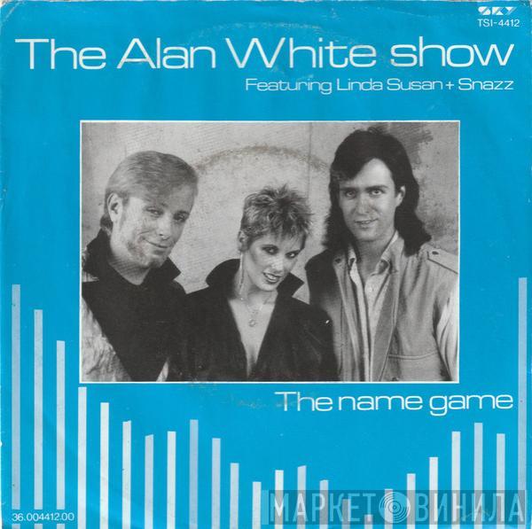 The Alan White Show, Linda Susan + Snazz - The Name Game