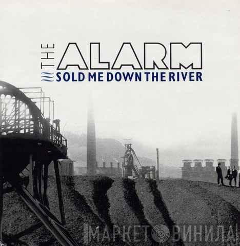 The Alarm - Sold Me Down The River