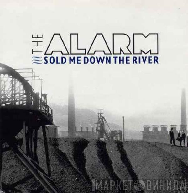 The Alarm - Sold Me Down The River