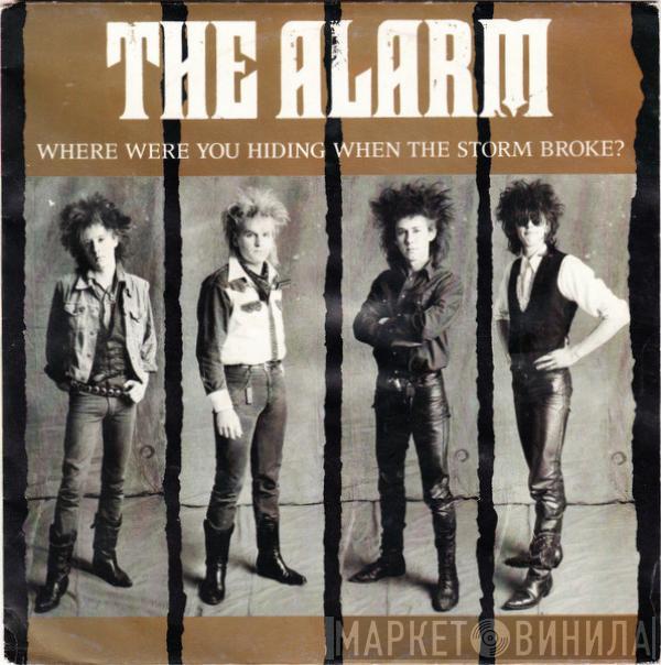 The Alarm - Where Were You Hiding When The Storm Broke?