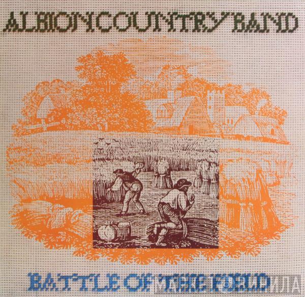 The Albion Country Band - Battle Of The Field