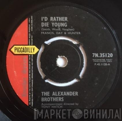 The Alexander Brothers - I'd Rather Die Young / You're Free To Go