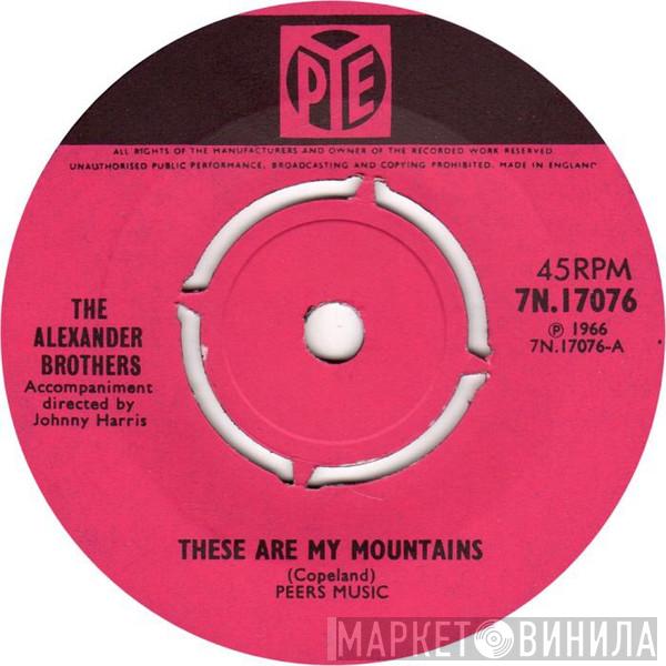 The Alexander Brothers - These Are My Mountains